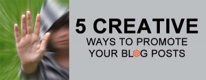 推广博客帖子的5种创意方法